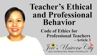 Teacher’s Ethical and Professional Behavior  Code of Ethics for Professional Teachers – Article 3 [upl. by Colbert]