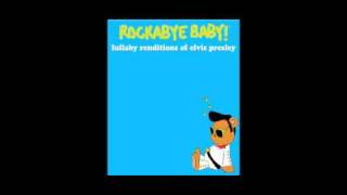 Blue Suede Shoes  Lullaby Renditions of Elvis Presley [upl. by Williamsen]