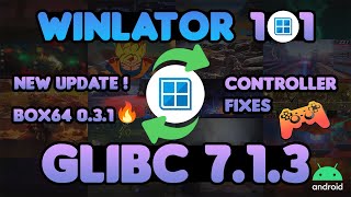 🔥WINLATOR GLIBC 713🔥 FIX CONTROLLER BUGS 🎮 NEW FEATURES 💫 [upl. by Hayarahs]