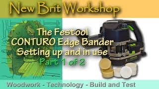 Festool Conturo Edgebander  Setup and Use Part 1 [upl. by Robaina]