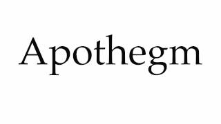 How to Pronounce Apothegm [upl. by Parrnell]