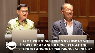 FULL VIDEO DPM Heng Swee Keat and George Yeos speeches at the book launch of quotMusings  Series 3quot [upl. by Fenny256]