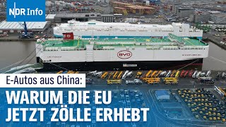 EU beschließt Strafzölle auf EAutos aus China Droht jetzt ein Handelskrieg  NDR Info [upl. by Acinehs]