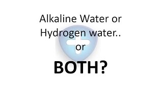 Alkaline Water or Hydrogen water or both [upl. by Akemahs]