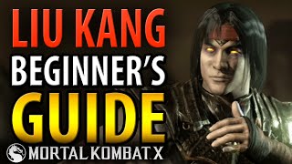 LIU KANG Beginners Guide  Mortal Kombat X  All You Need To Know HD 60fps [upl. by Bonny168]