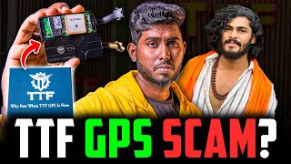 TTF GPS SCAM  The Conclusion  A DeepDive Analysis  ₹3500க்கு Worthah [upl. by Winson]