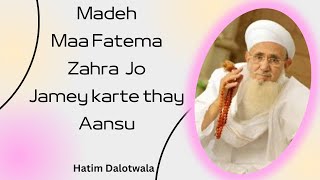 Madeh “Ma fatema zehra jo jame karti thi ansu” By Hatim Dalotwala [upl. by Bein887]