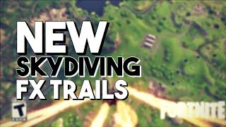 NEW FX SKYDIVING TRAILS FORTNITE BATTLE ROYALE NEW UPDATE LEAKED [upl. by Irtimed]