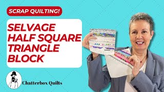 Selvage Magic Creating Stunning Half Square Triangle Quilt Blocks [upl. by Korney]