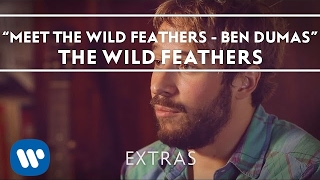 Meet The Wild Feathers  Ben Dumas [upl. by Nylesoj]