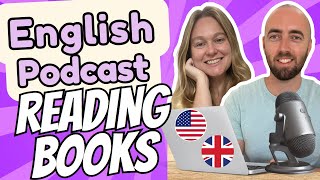 S2 E7 Reading Books  Upper Intermediate Advanced English Vocabulary Podcast UK amp US English  C1 [upl. by Raskin]