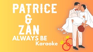 ALWAYS BE  Patrice and Zan Soca Karaoke [upl. by Rimahs41]