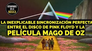 La INEXPLICABLE sincronización PERFECTA Entre el disco de Pink Floyd y la película Mago de Oz [upl. by Krik]