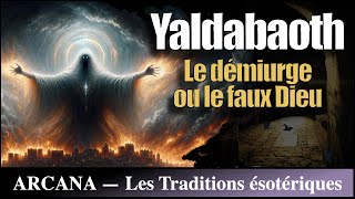 Yaldabaoth  démiurge ou faux dieu   Les Traditions gnostiques [upl. by Jabin75]