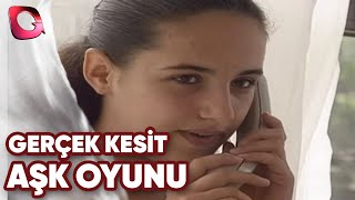 GERÇEK KESİT  AŞK OYUNU [upl. by Atinomar15]