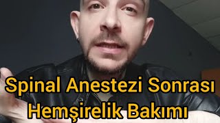 Spinal Anestezi Sonrası Hemşirelik Bakımı [upl. by Irved]