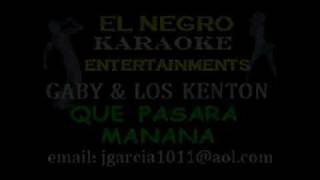 GABY amp LOS KENTON QUE PASARA MANANAENCE KARAOKEwmv [upl. by Kermit587]