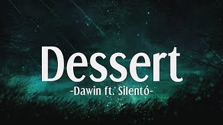 Dawin  Dessert ft Silentó Lyrics [upl. by Clapper]