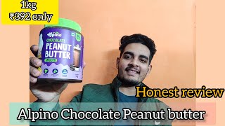 Alpino Chocolate Peanut butter Honest review  1kg at Rs 388 only  Dont buy before watching [upl. by Esenej]