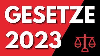 Neue Gesetze 2023  Was du wissen musst [upl. by Yc]