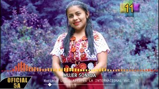 MUJER SOÑADA Vídeo oficial VOLUMEN 11  Marimba Los 5 Altares LA INTERNACIONAL [upl. by Weig736]