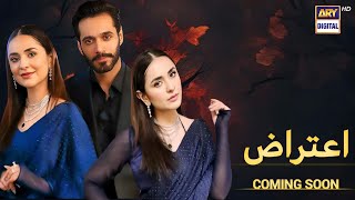 Aitraaz  New Drama  Wahaj Ali  Yumna Zaidi  Coming Soon  ARY Digital  AOne Ustad [upl. by Isewk]