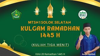 KULGAM RAMADHAN  Kuliah Tiga Menit  MTsN 1 Solok Selatan  Edisi 20 Ramadhan 1445 H [upl. by Norit]