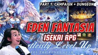 EDEN FANTASIA isekai RPG  Part 1 Saatnya Kita CAMPAIGN dan DUNGEON [upl. by Quillan]