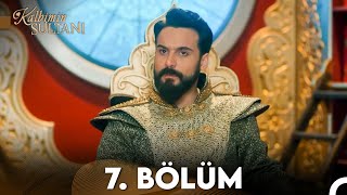 Kalbimin Sultanı 7 Bölüm FULL HD [upl. by Milissa243]