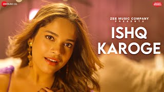 Ishq Karoge  Senjuti Das  Raees amp ZainSam  Vikki Nagar  Zee Music Originals [upl. by Calabresi]