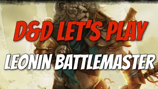 DampD 5e Lets Play a Leonin Battlemaster [upl. by Monaco]