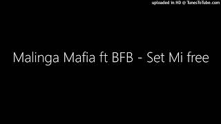 Malinga Mafia ft BFB  Set Mi free [upl. by Ellehcsar]