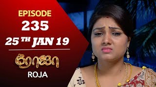 ROJA Serial  Episode 235  25th Jan 2019  ரோஜா  Priyanka  SibbuSuryan  Saregama TVShows Tamil [upl. by Aileno]