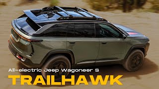 Jeep Wagoneer S Trailhawk Concept Electric SUV Built to Conquer Anything [upl. by Zurciram]