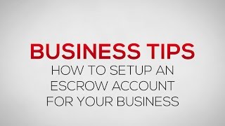 How to setup an Escrow Account for your business  Business Tips [upl. by Aliber]