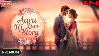 AARU KI LOVE STORY EP  1 BEST DRAMA LOVE STORYTELLING BY THECARTOONs8b story love [upl. by Arther]