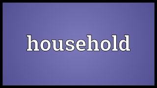 Household Meaning [upl. by Jaquelin]