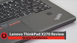 Lenovo ThinkPad X270 Review [upl. by Pang817]