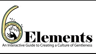 6 Elements An Interactive Guide to Creating a Culture of Gentleness [upl. by Garibald]