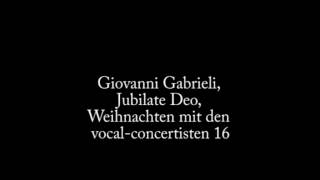 Giovanni Gabrieli Jubilate Deo Weihnachten mit den vocalconcertisten 16 [upl. by Etnaled]