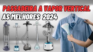 Qual Melhor Passadeira a Vapor Vertical  Melhor Vaporizador de Roupa Vertical  Vaporizador 2024 [upl. by Azer]