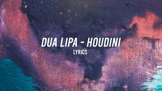 Houdini lyrics  Dua Lipa [upl. by Lesslie]