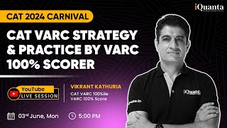 CAT VARC Strategy amp Practice by VARC 100 Scorer  CAT 2024 Carnival  iQuanta [upl. by Ratha]