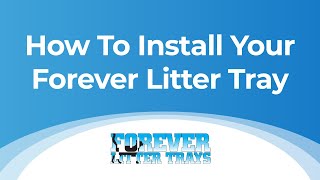 Forever Litter Trays FLT3 3rd Generation Magnetic Flap Version Installation [upl. by Sileas]