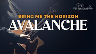 BRING ME THE HORIZON  AVALANCHE  ACOUSTIC KARAOKE [upl. by Waldo]