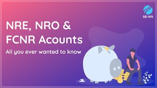 NRE NRO amp FCNR Accounts All You Ever Wanted to Know  NRI  SB NRI [upl. by Niret141]