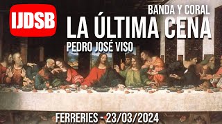 La última cena 🎺 Concierto para Banda y Coral ⭐️ Pedro José Viso 🥁 2332024 [upl. by Findley]