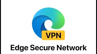 Microsoft Edges quotSecure Networkquot VPN becomes more widely available to users in the Stable Channel [upl. by Nnylakcaj879]