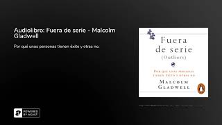 Audiolibro Fuera de serie  Malcolm Gladwell [upl. by Reffinej]