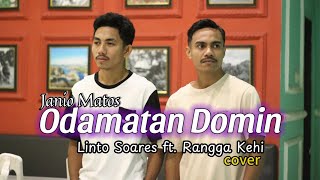 ODAMATAN DOMIN Janio Matos  Rangga Kehi ft Linto Soares  cover [upl. by Yzzik28]